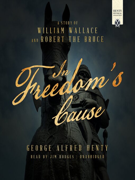 Title details for In Freedom's Cause by George Alfred Henty - Wait list
